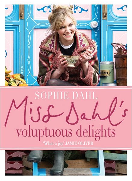 Cover for Sophie Dahl · Miss Dahl's Voluptuous Delights (Paperback Book) (2012)