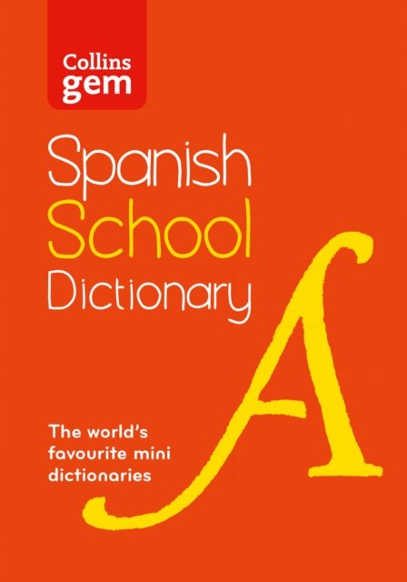 Spanish School Gem Dictionary: Trusted Support for Learning, in a Mini-Format - Collins School Dictionaries - Collins Dictionaries - Books - HarperCollins Publishers - 9780008718312 - April 10, 2025
