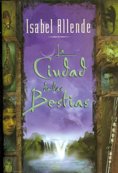 La Ciudad de las bestias - Isabel Allende - Books - HarperCollins - 9780060510312 - October 1, 2002