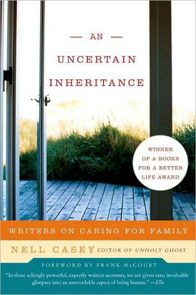 Cover for Nell Casey · Uncertain Inheritance, An: Writers on Caring for Family (Paperback Book) [Reprint edition] (2008)