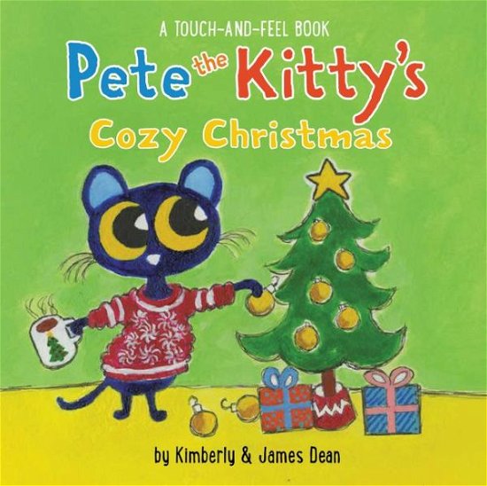 Cover for James Dean · Pete the Kitty's Cozy Christmas Touch &amp; Feel: A Christmas Holiday Book for Kids - Pete the Cat (Kartonbuch) (2020)