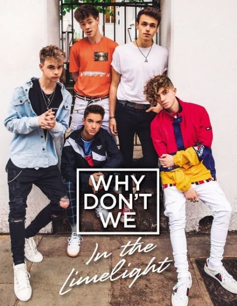 Cover for Why Don't We · Why Don't We: In the Limelight (Hardcover bog) (2018)