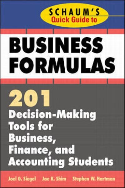 Cover for Jae Shim · Schaum's Quick Guide to Business Formulas: 201 Decision-Making Tools for Business, Finance, and Accounting Students (Paperback Book) [Ed edition] (1997)