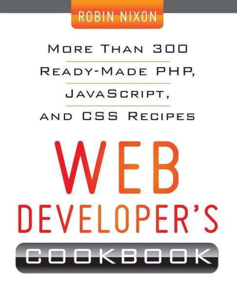 Cover for Robin Nixon · Web Developer's Cookbook (Paperback Book) [Ed edition] (2012)
