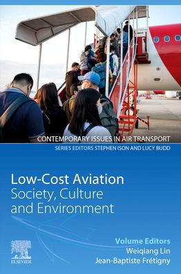 Cover for Lin, Weiqiang (Department of Geography, National University of Singapore, Singapore) · Low-Cost Aviation: Society, Culture and Environment - Contemporary Issues in Air Transport (Paperback Bog) (2022)