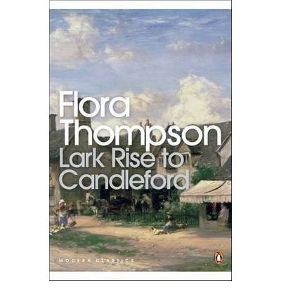 Lark Rise to Candleford - Penguin Modern Classics - Flora Thompson - Bøker - Penguin Books Ltd - 9780141183312 - 4. desember 2008