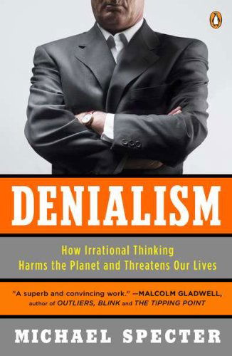 Cover for Michael Specter · Denialism: How Irrational Thinking Harms the Planet and Threatens Our Lives (Paperback Book) [Reprint edition] (2010)