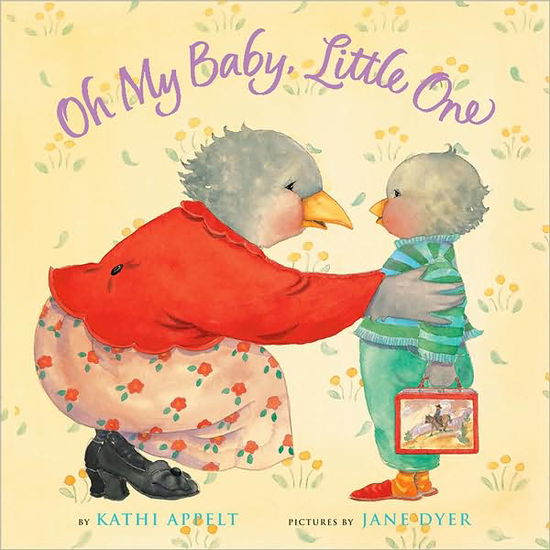 Cover for Appelt Kathi Appelt · Oh My Baby, Little One (Paperback Book) (2006)