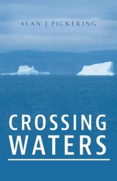 Cover for Alan J Pickering · Crossing Waters (Paperback Book) (2020)