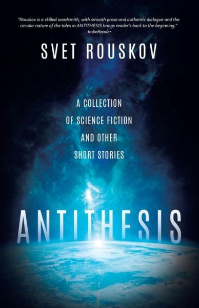 Cover for Svet Rouskov · Antithesis A Collection of Science Fiction and Other Short Stories (Paperback Book) (2021)