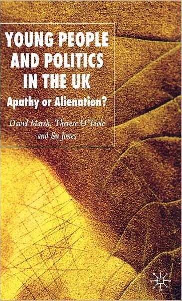 Cover for D. Marsh · Young People and Politics in the UK: Apathy or Alienation? (Hardcover Book) (2006)