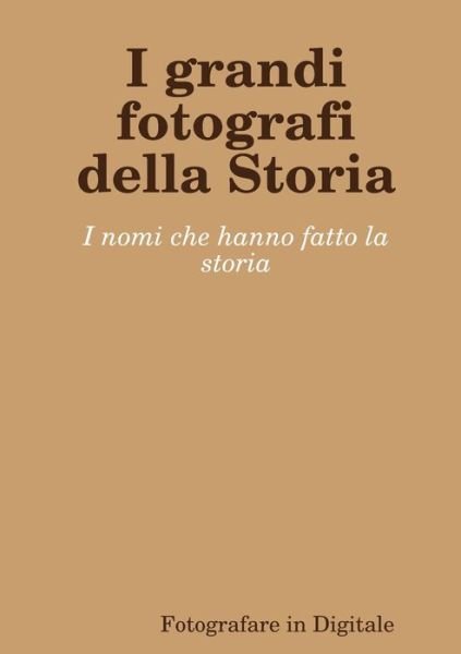Cover for AA Fotografare in Digitale · I grandi fotografi della Storia (Paperback Bog) (2019)