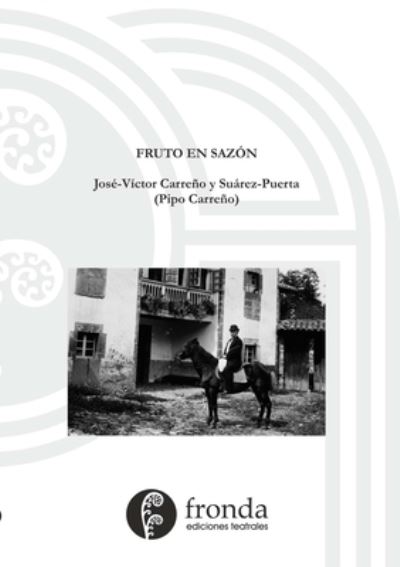 Cover for José Víctor Carreño Y Suárez-Puerta · Fruto en sazón (Paperback Book) (2020)