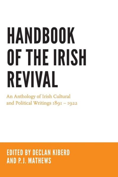 Cover for Declan Kiberd · Handbook of the Irish Revival: An Anthology of Irish Cultural and Political Writings 1891-1922 (Taschenbuch) (2016)