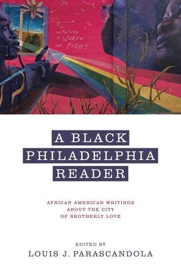 A Black Philadelphia Reader: African American Writings About the City of Brotherly Love -  - Książki - Pennsylvania State University Press - 9780271097312 - 10 lipca 2024