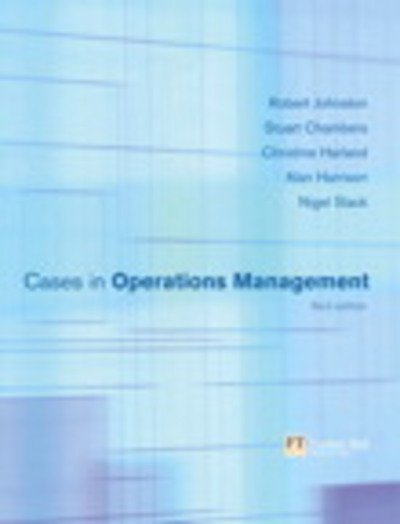 Cases in Operations Management - Robert Johnston - Livros - Pearson Education Limited - 9780273655312 - 26 de dezembro de 2002