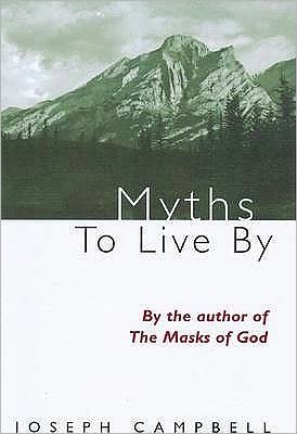 Myths to Live by - Joseph Campbell - Kirjat - Profile Books Ltd - 9780285647312 - torstai 9. helmikuuta 1995
