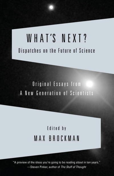 Cover for Max Brockman · What's Next?: Dispatches on the Future of Science (Paperback Book) (2009)
