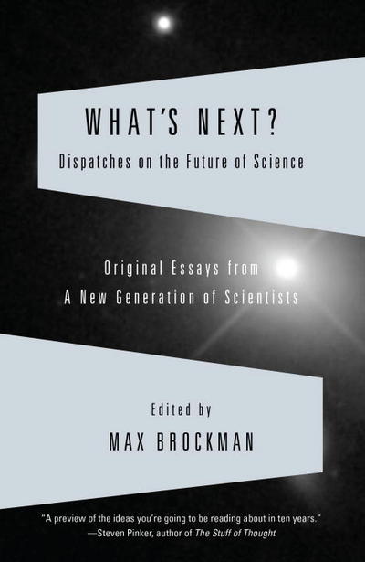 Cover for Max Brockman · What's Next?: Dispatches on the Future of Science (Taschenbuch) (2009)