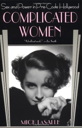 Cover for Mick Lasalle · Complicated Women: Sex and Power in Pre-code Hollywood (Paperback Book) [First edition] (2001)