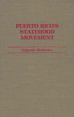 Cover for Eduardo Caro Melendez · Puerto Rico's Statehood Movement (Hardcover Book) (1988)