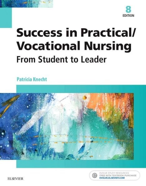 Cover for Knecht, Patricia (Patty Knecht, PhD, MSN, RN, ANEF&lt;br&gt;Director, Practical Nursing Program&lt;br&gt;Chester County Intermediate Unit&lt;br&gt;Downingtown, PA) · Success in Practical / Vocational Nursing: From Student to Leader (Pocketbok) (2016)