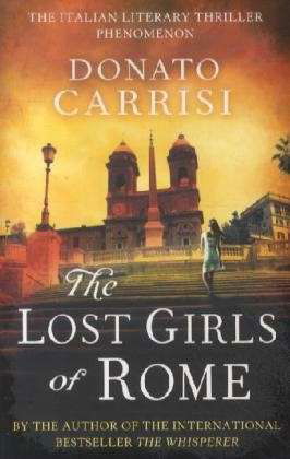 The Lost Girls of Rome - Donato Carrisi - Books - Little, Brown Book Group - 9780349000312 - January 10, 2013