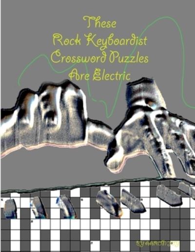 Cover for Aaron Joy · These Rock Keyboardist Crossword Puzzles Are Electric (Paperback Book) (2018)