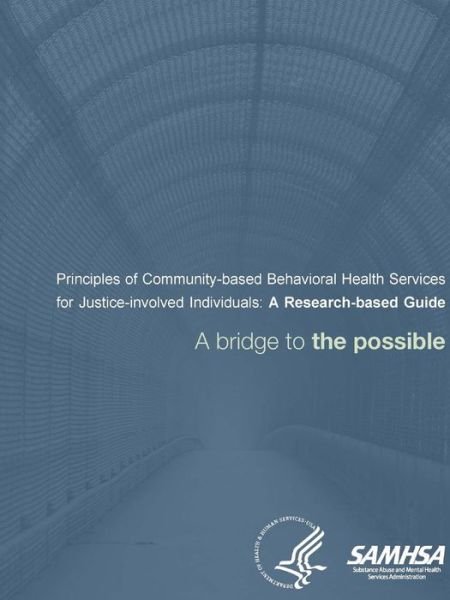 Cover for Department of Health and Human Services · Principles of Community-based Behavioral Health Services for Justice-involved Individuals (Paperback Bog) (2019)