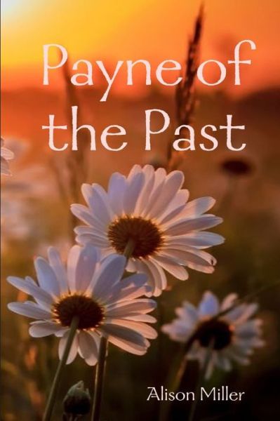 Cover for Alison Miller · Payne of the Past (Pocketbok) (2019)