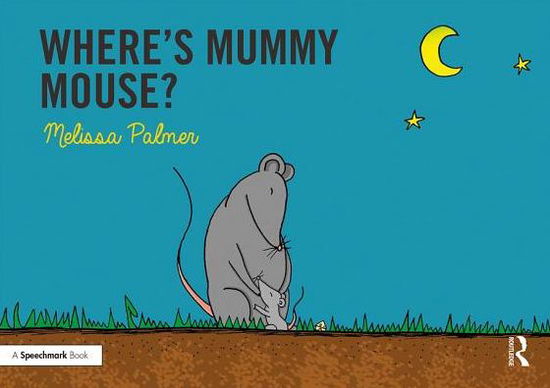 Cover for Melissa Palmer · Where's Mummy Mouse?: Targeting the m Sound - Speech Bubbles 1 (Paperback Book) (2019)