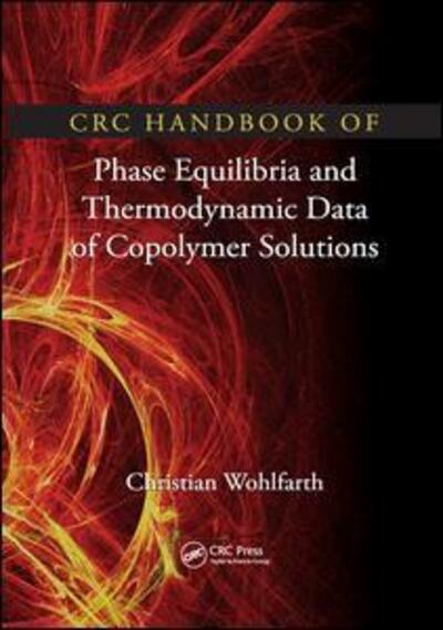 Cover for Christian Wohlfarth · CRC Handbook of Phase Equilibria and Thermodynamic Data of Copolymer Solutions (Paperback Book) (2019)