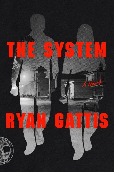 Cover for Ryan Gattis · The System A Novel (Hardcover Book) (2020)