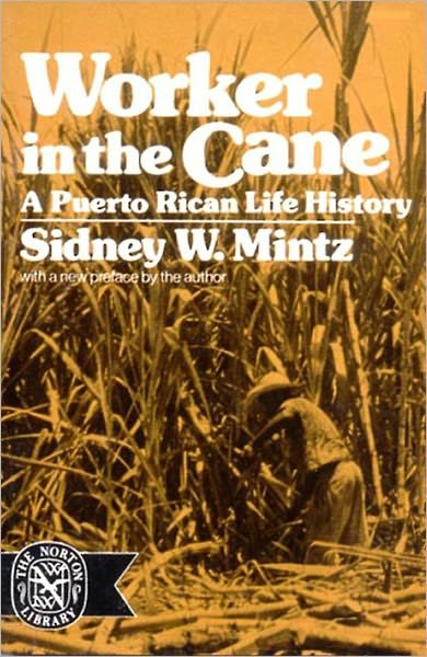 Cover for Sidney W. Mintz · Worker in the Cane: A Puerto Rican Life History (Pocketbok) [New edition] (1974)