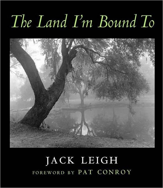 Cover for Pat Conroy · The Land I'm Bound To: Photographs (Gebundenes Buch) [First edition] (2000)