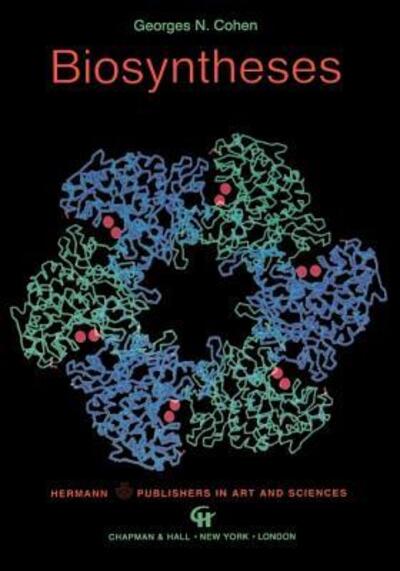 Biosyntheses - G.N. Cohen - Books - Chapman and Hall - 9780412993312 - August 31, 1998