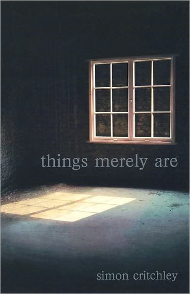 Cover for Critchley, Simon (New School University, New York, USA) · Things Merely Are: Philosophy in the Poetry of Wallace Stevens (Paperback Book) [New edition] (2005)