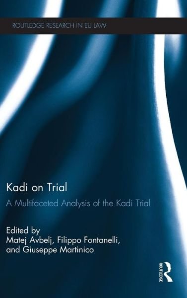 Cover for Matej Avbelj · Kadi on Trial: A Multifaceted Analysis of the Kadi Trial - Routledge Research in EU Law (Hardcover Book) (2014)