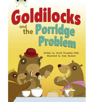 Cover for Smriti Prasadam-Halls · Bug Club Guided Fiction Year Two Turquoise A Goldilocks and the Porridge Problem - BUG CLUB (Paperback Book) (2013)