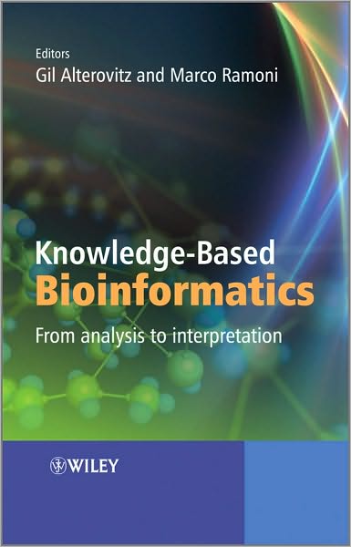 Cover for G Alterovitz · Knowledge-Based Bioinformatics: From Analysis to Interpretation (Hardcover Book) (2010)