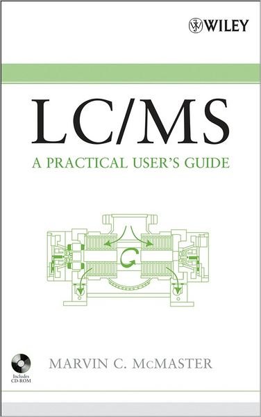 Cover for McMaster, Marvin C. (University of Missouri, St. Louis) · LC/MS: A Practical User's Guide (Hardcover bog) (2005)