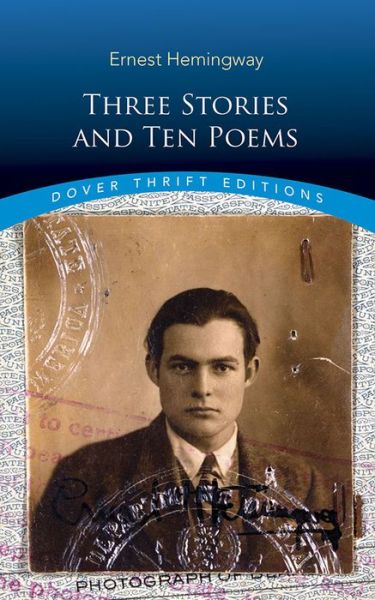 Cover for Ernest Hemingway · Three Stories and Ten Poems - Thrift Editions (Paperback Book) (2019)