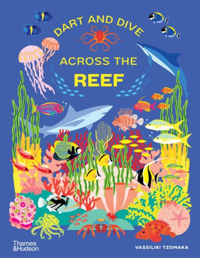 Cover for Vassiliki Tzomaka · Dart and Dive across the Reef: Life in the world’s busiest reefs - Extreme Environments (Gebundenes Buch) (2021)