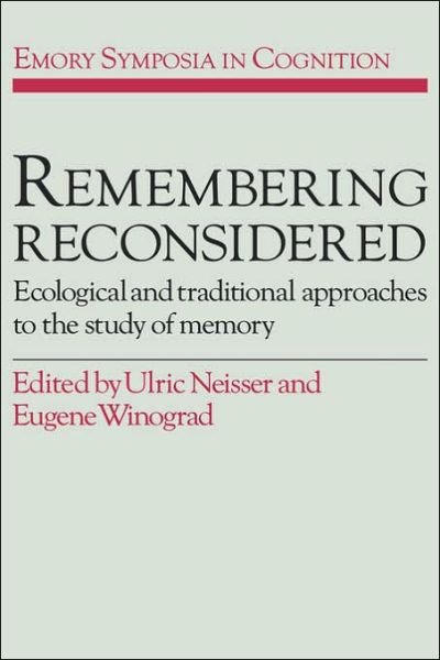 Cover for Ulric Neisser · Remembering Reconsidered: Ecological and Traditional Approaches to the Study of Memory - Emory Symposia in Cognition (Gebundenes Buch) (1988)