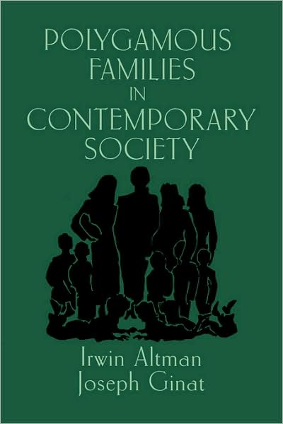 Polygamous Families in Contemporary Society - Altman, Irwin (University of Utah) - Böcker - Cambridge University Press - 9780521567312 - 26 juli 1996