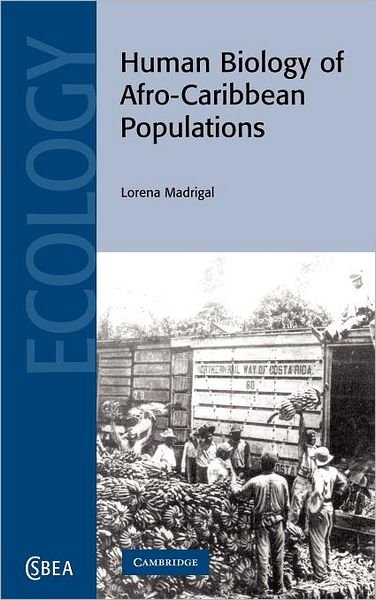 Cover for Madrigal, Lorena (University of South Florida) · Human Biology of Afro-Caribbean Populations - Cambridge Studies in Biological and Evolutionary Anthropology (Inbunden Bok) (2006)