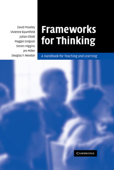 Cover for Moseley, David (University of Newcastle upon Tyne) · Frameworks for Thinking: A Handbook for Teaching and Learning (Hardcover Book) (2006)