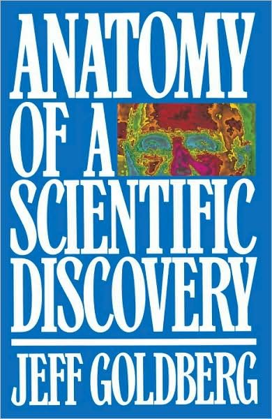 Cover for Jeff Goldberg · Anatomy of a Scientific Discovery (Paperback Bog) [1st Trade edition] (1989)