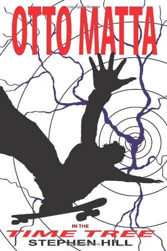 Cover for Stephen Hill · Otto Matta in the Time Tree (Paperback Book) (2011)