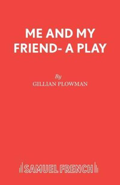 Cover for Gillian Plowman · Me and My Friend - Acting Edition S. (Paperback Book) (1991)